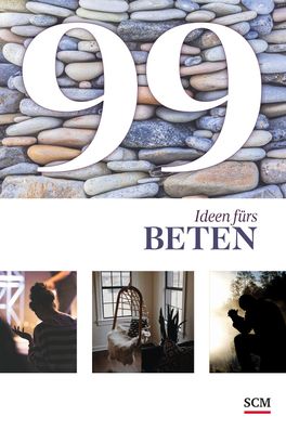 99 Ideen f?rs Beten, Ulrich Wendel