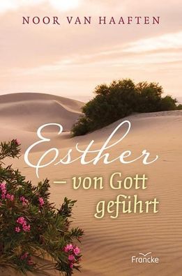 Esther - von Gott gef?hrt, Noor van Haaften