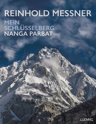 Nanga Parbat - Mein Schl?sselberg, Reinhold Messner