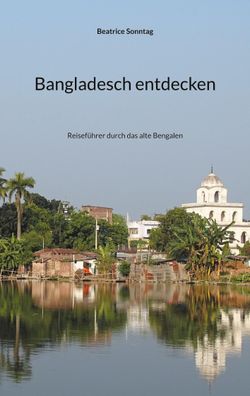 Bangladesch entdecken, Beatrice Sonntag