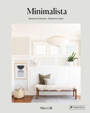 Minimalista: Besseres Zuhause - besseres Leben, Shira Gill