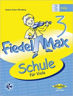 Fiedel-Max - Schule 3 f?r Viola, Andrea Holzer-Rhomberg