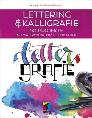 Lettering & Kalligrafie: Lettergrafie, Angelika M?ller-Reichert