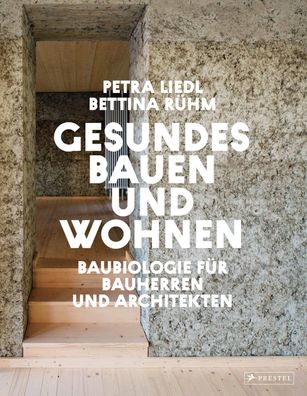 Gesundes Bauen und Wohnen - Baubiologie f?r Bauherren und Architekten, Pet ...