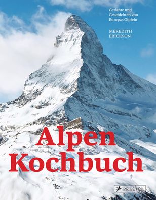 Alpen Kochbuch, Meredith Erickson