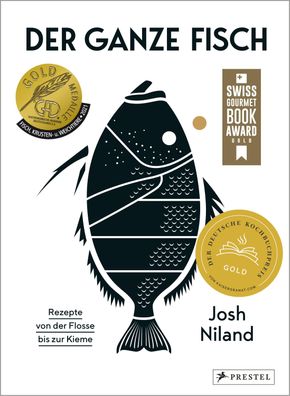 Der ganze Fisch: Rezepte von der Flosse bis zur Kieme, Josh Niland