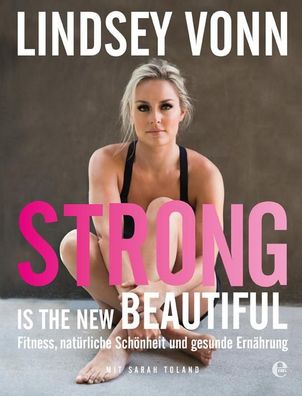 Strong is the new beautiful, Lindsey Vonn