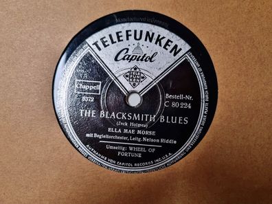 Ella Mae Morse - The Blacksmith blues/ Wheel of fortune Schellack