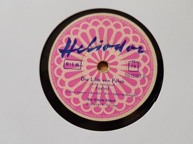 Die Gloria Sisters - Ein Drittel Rum/ Gin/ Die Lilie von Palau Schellack 78 rpm