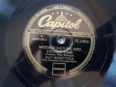 Nat King Cole - Mother nature and father time/ My flaming heart Schellack 78 rpm