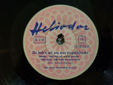 Hazy Osterwald Sextett - Da hab'n wir uns was einge(b)rockt Schellack 78 rpm