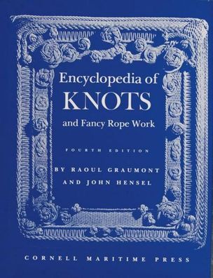 Encyclopedia of Knots and Fancy Rope Work, Raoul Graumont