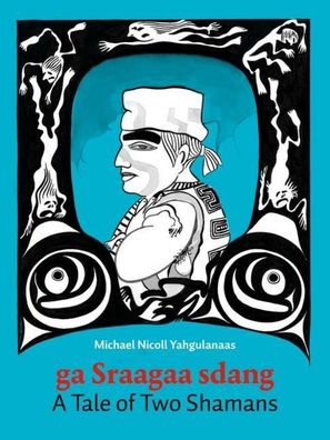 A Tale of Two Shamans: A Haida Manga, Michael Nicoll Yahgulanaas
