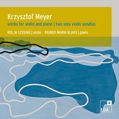 Krzysztof Meyer: Sonaten Nr.1 op.36 & Nr.2 op.133 für Violine solo - - (CD / S)