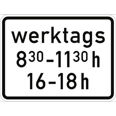 Zeitliche Beschränkung (werktags - h, - h), Textschild, StVO