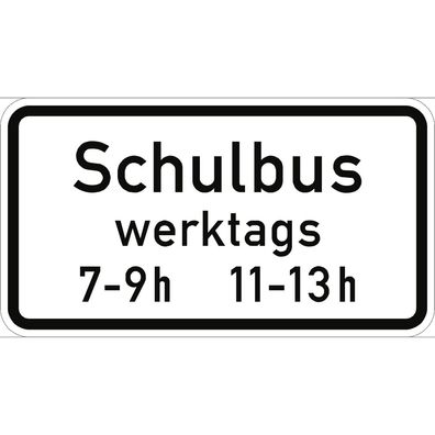 Schulbus werktags (... - ... h / ... - ... h), Textschild, StVO