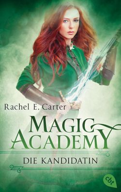 Magic Academy 3 - Die Kandidatin, Rachel E. Carter