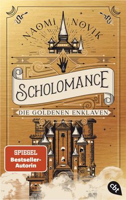 Scholomance - Die Goldenen Enklaven, Naomi Novik