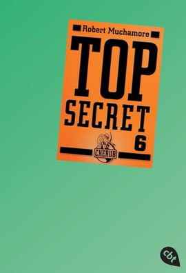 Top Secret 06. Die Mission, Robert Muchamore