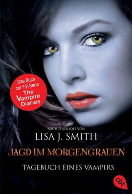 Tagebuch eines Vampirs 10 - Jagd im Morgengrauen, Lisa J. Smith