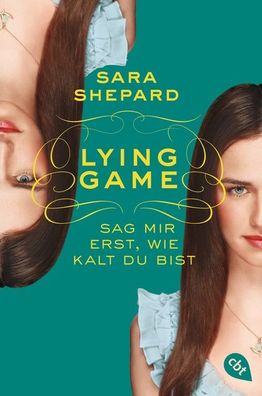 Lying Game 05 - Sag mir erst, wie kalt du bist, Sara Shepard