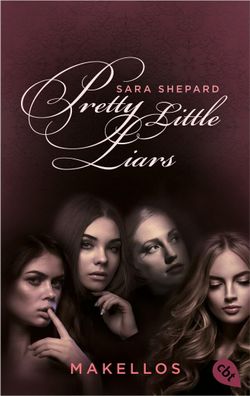 Pretty Little Liars - Makellos, Sara Shepard
