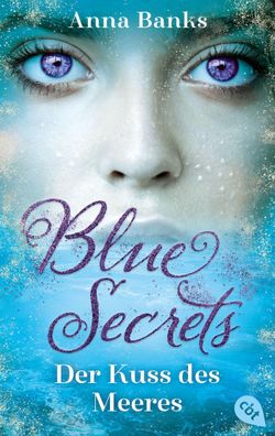 Blue Secrets - Der Kuss des Meeres, Anna Banks