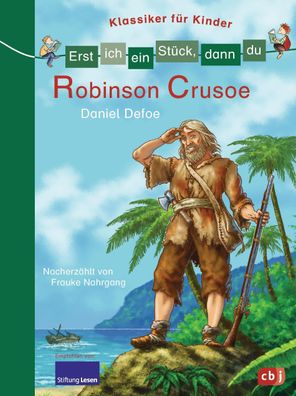 Erst ich ein St?ck, dann du - Klassiker f?r Kinder - Robinson Crusoe, Frauk ...