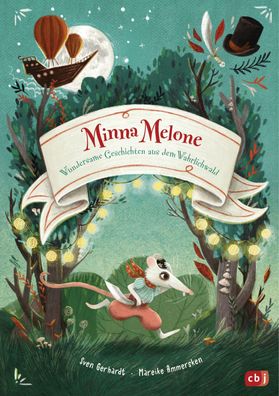 Minna Melone - Wundersame Geschichten aus dem Wahrlichwald, Sven Gerhardt