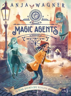 Magic Agents - In Prag drehen die Geister durch!, Anja Wagner