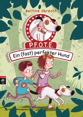 P.F.O.T.E. - Ein (fast) perfekter Hund, Bettina Obrecht