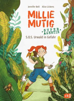 Millie Mutig, Super-Agentin - S.O.S. Urwald in Gefahr, Jennifer Bell
