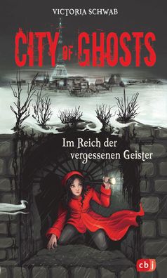 City of Ghosts - Im Reich der vergessenen Geister, Victoria Schwab