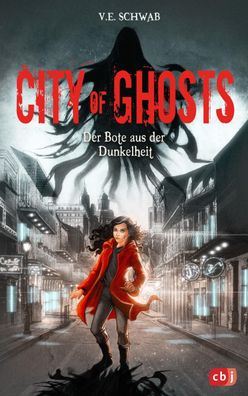 City of Ghosts - Der Bote aus der Dunkelheit, V. E. Schwab