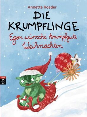 Die Krumpflinge - Egon w?nscht krumpfgute Weihnachten, Annette Roeder