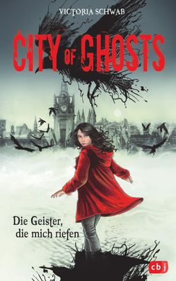 City of Ghosts - Die Geister, die mich riefen, Victoria Schwab