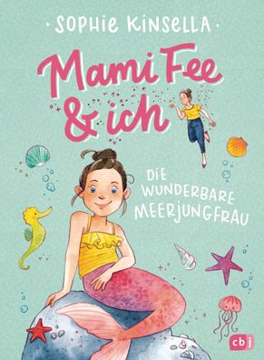 Mami Fee & ich - Die wunderbare Meerjungfrau, Sophie Kinsella