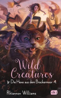 Wild Creatures - Die Hexe aus dem Brackermoor, Rhiannon Williams