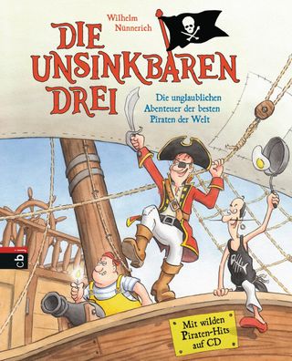 Die Unsinkbaren Drei - Die unglaublichen Abenteuer der besten Piraten der W ...