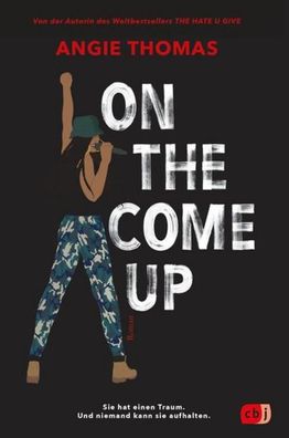 On The Come Up: Von der Autorin des Weltbestsellers ?The Hate U Give?, Angi ...