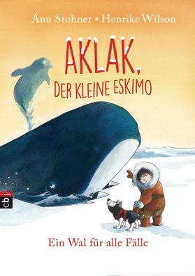 Aklak, der kleine Eskimo - Ein Wal f?r alle F?lle, Anu Stohner