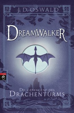Dreamwalker 03 - Die Gefangene des Drachenturms, James Oswald