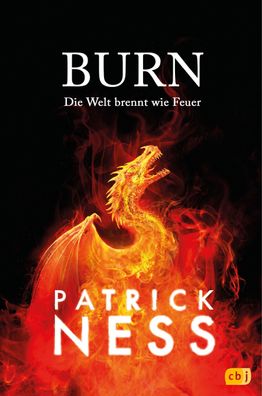 Burn - Die Welt brennt wie Feuer, Patrick Ness