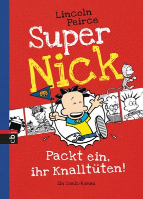 Super Nick 04 - Packt ein, ihr Knallt?ten!, Lincoln Peirce
