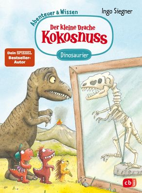 Der kleine Drache Kokosnuss - Abenteuer & Wissen - Dinosaurier, Ingo Siegner