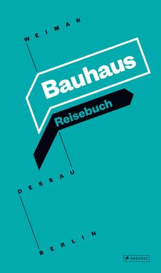 Bauhaus Reisebuch, Kooperation Bauhaus Berlin Dessau Weimar