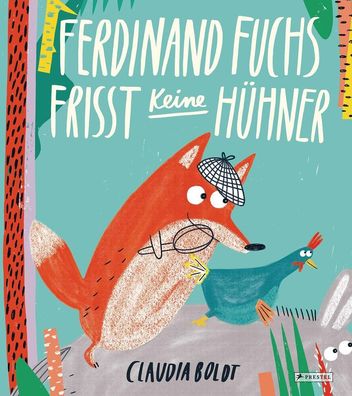 Ferdinand Fuchs frisst keine H?hner, Claudia Boldt