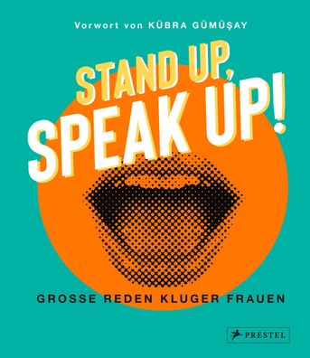 Stand up, Speak up! - Gro?e Reden kluger Frauen, K?bra G?m?say