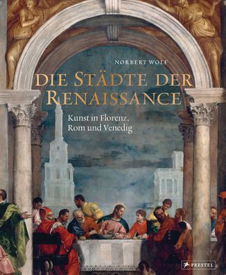 Die St?dte der Renaissance, Norbert Wolf