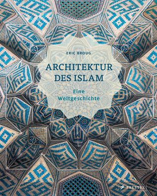 Architektur des Islam, Eric Broug